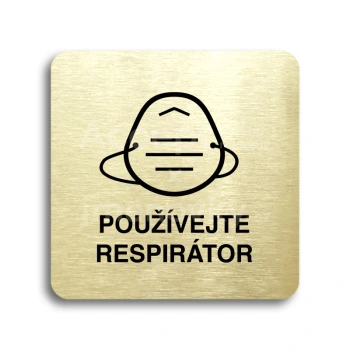 Piktogram "používejte respirátor IV" - zlatá tabulka - černý tisk bez rámečku