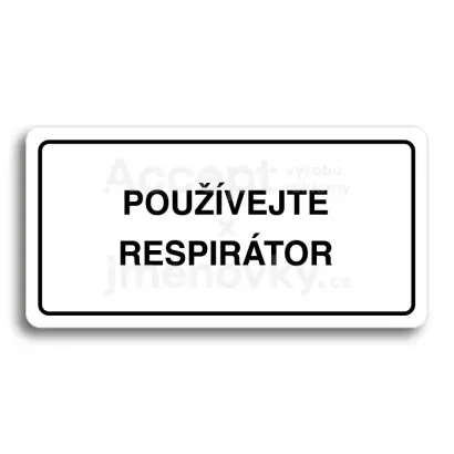 Piktogram "POUŽÍVEJTE RESPIRÁTOR" - bílá tabulka - černý tisk