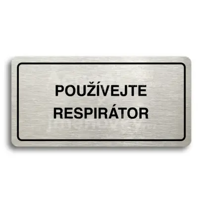 Piktogram "POUŽÍVEJTE RESPIRÁTOR" - stříbrná tabulka - černý tisk