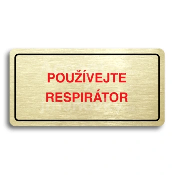 Piktogram "POUŽÍVEJTE RESPIRÁTOR" - zlatá tabulka - barevný tisk