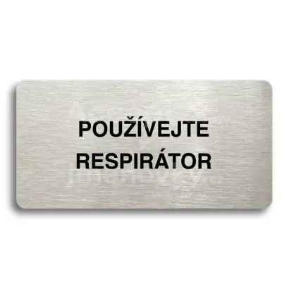 Piktogram "POUŽÍVEJTE RESPIRÁTOR" - stříbrná tabulka - černý tisk bez rámečku