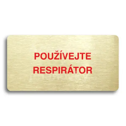 Piktogram "POUŽÍVEJTE RESPIRÁTOR" - zlatá tabulka - barevný tisk bez rámečku