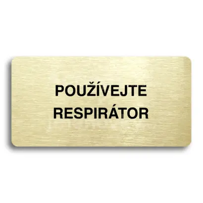 Piktogram "POUŽÍVEJTE RESPIRÁTOR" - zlatá tabulka - černý tisk bez rámečku