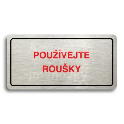Piktogram "POUŽÍVEJTE ROUŠKY" - stříbrná tabulka - barevný tisk