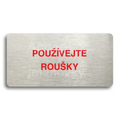 Piktogram "POUŽÍVEJTE ROUŠKY" - stříbrná tabulka - barevný tisk bez rámečku