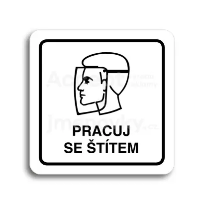 Piktogram "pracuj se štítem II" - bílá tabulka - černý tisk
