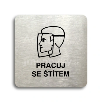 Piktogram "pracuj se štítem II" - stříbrná tabulka - černý tisk bez rámečku