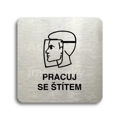 Piktogram "pracuj se štítem II" - stříbrná tabulka - černý tisk bez rámečku