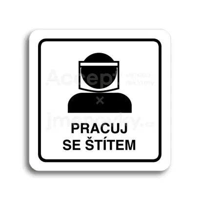 Piktogram "pracuj se štítem III" - bílá tabulka - černý tisk