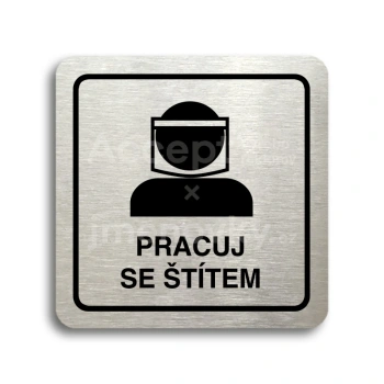 Piktogram "pracuj se štítem III" - stříbrná tabulka - černý tisk