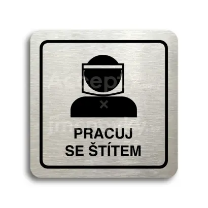 Piktogram "pracuj se štítem III" - stříbrná tabulka - černý tisk