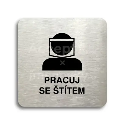 Piktogram "pracuj se štítem III" - stříbrná tabulka - černý tisk bez rámečku