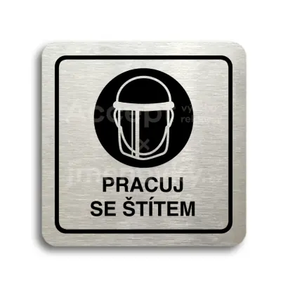 Piktogram "pracuj se štítem IV" - stříbrná tabulka - černý tisk