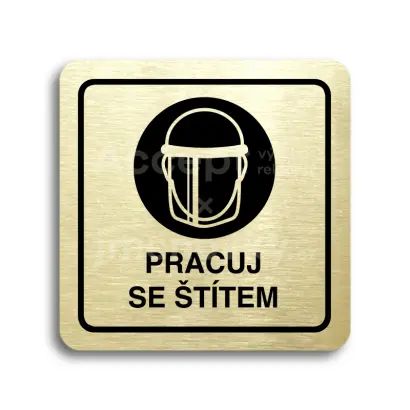Piktogram "pracuj se štítem IV" - zlatá tabulka - černý tisk