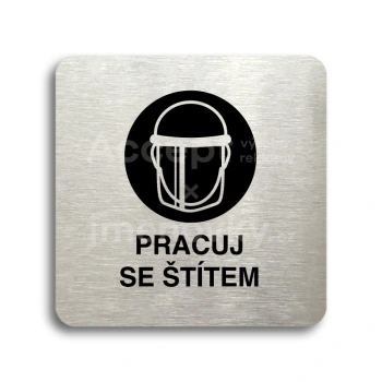 Piktogram "pracuj se štítem IV" - stříbrná tabulka - černý tisk bez rámečku