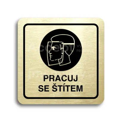 Piktogram "pracuj se štítem" - zlatá tabulka - černý tisk