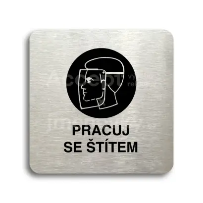 Piktogram "pracuj se štítem" - stříbrná tabulka - černý tisk bez rámečku