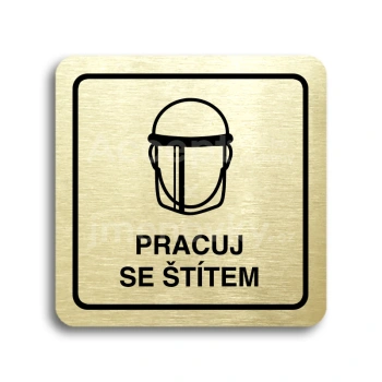 Piktogram "pracuj se štítem V" - zlatá tabulka - černý tisk