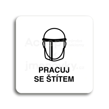 Piktogram "pracuj se štítem V" - bílá tabulka - černý tisk bez rámečku