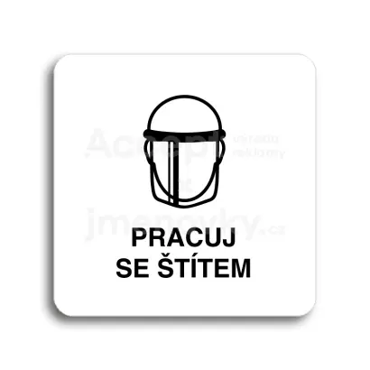 Piktogram "pracuj se štítem V" - bílá tabulka - černý tisk bez rámečku