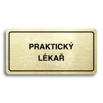 Piktogram "PRAKTICKÝ LÉKAŘ" - zlatá tabulka - černý tisk