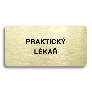 Piktogram "PRAKTICKÝ LÉKAŘ" - zlatá tabulka - černý tisk bez rámečku