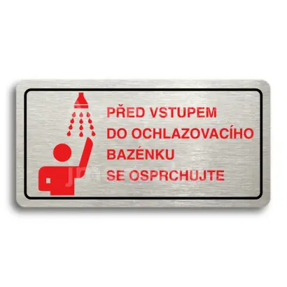 Piktogram "PŘED VSTUPEM DO OCHLAZOVACÍHO BAZÉNKU SE OSPRCHUJTE" - stříbrná tabulka - barevný tisk