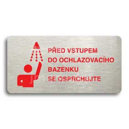 Piktogram "PŘED VSTUPEM DO OCHLAZOVACÍHO BAZÉNKU SE OSPRCHUJTE" - stříbrná tabulka - barevný tisk bez rámečku