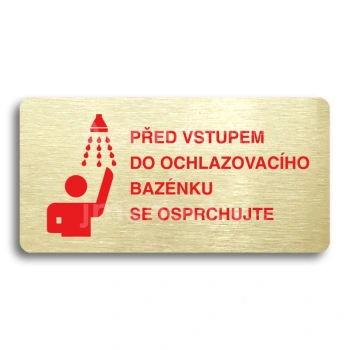 Piktogram "PŘED VSTUPEM DO OCHLAZOVACÍHO BAZÉNKU SE OSPRCHUJTE" - zlatá tabulka - barevný tisk bez rámečku