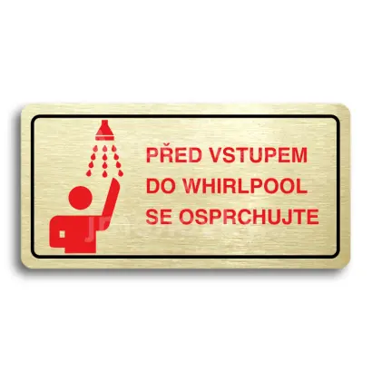 Piktogram "PŘED VSTUPEM DO WHIRLPOOL SE OSPRCHUJTE" - zlatá tabulka - barevný tisk