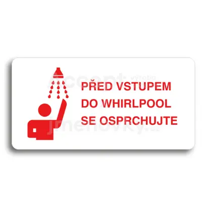 Piktogram "PŘED VSTUPEM DO WHIRLPOOL SE OSPRCHUJTE" - bílá tabulka - barevný tisk bez rámečku