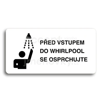 Piktogram "PŘED VSTUPEM DO WHIRLPOOL SE OSPRCHUJTE" - bílá tabulka - černý tisk bez rámečku