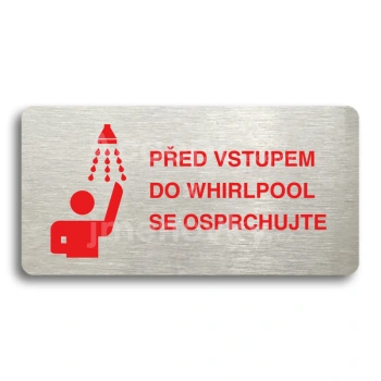 Piktogram "PŘED VSTUPEM DO WHIRLPOOL SE OSPRCHUJTE" - stříbrná tabulka - barevný tisk bez rámečku