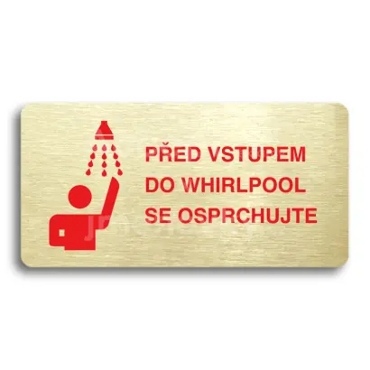 Piktogram "PŘED VSTUPEM DO WHIRLPOOL SE OSPRCHUJTE" - zlatá tabulka - barevný tisk bez rámečku