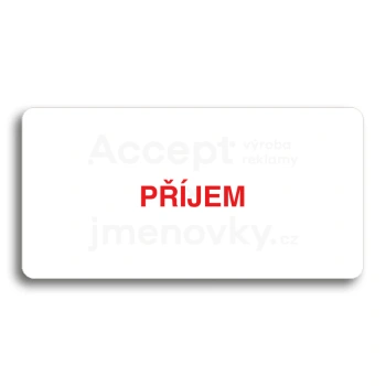 Piktogram "PŘÍJEM" - bílá tabulka - barevný tisk bez rámečku