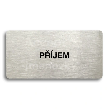 Piktogram "PŘÍJEM" - stříbrná tabulka - černý tisk bez rámečku