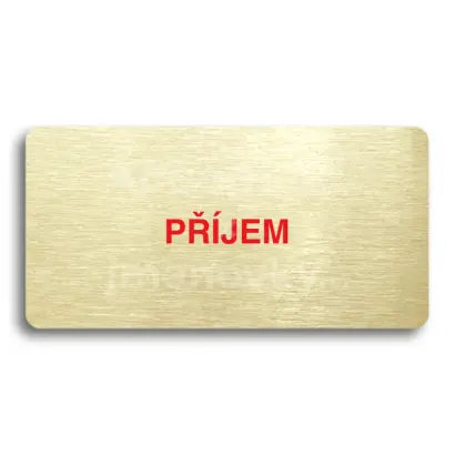 Piktogram "PŘÍJEM" - zlatá tabulka - barevný tisk bez rámečku