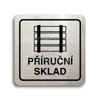 Piktogram "příruční sklad" - stříbrná tabulka - černý tisk
