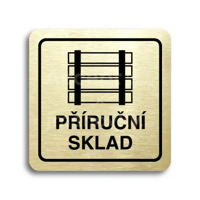 Piktogram "příruční sklad" - zlatá tabulka - černý tisk