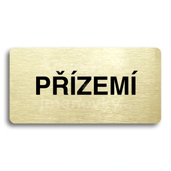 Piktogram "PŘÍZEMÍ" - zlatá tabulka - černý tisk bez rámečku