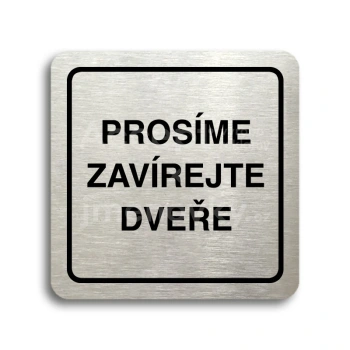 Piktogram "zavírejte dveře" - stříbrná tabulka - černý tisk