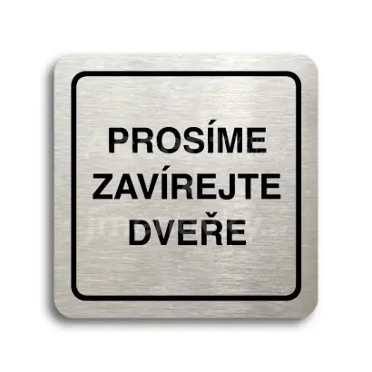 Piktogram "zavírejte dveře" - stříbrná tabulka - černý tisk