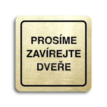 Piktogram "zavírejte dveře" - zlatá tabulka - černý tisk