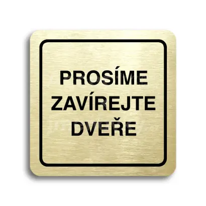 Piktogram "zavírejte dveře" - zlatá tabulka - černý tisk
