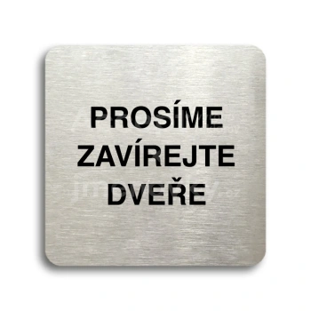 Piktogram "prosíme zavírejte dveře" - stříbrná tabulka - černý tisk bez rámečku