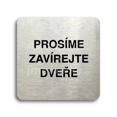 Piktogram "prosíme zavírejte dveře" - stříbrná tabulka - černý tisk bez rámečku