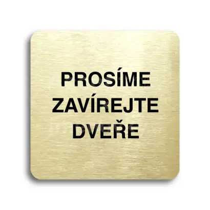 Piktogram "prosíme zavírejte dveře" - zlatá tabulka - černý tisk bez rámečku