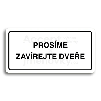 Piktogram "PROSÍME ZAVÍREJTE DVEŘE" - bílá tabulka - černý tisk