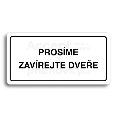 Piktogram "PROSÍME ZAVÍREJTE DVEŘE" - bílá tabulka - černý tisk