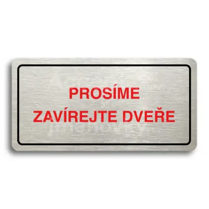 Piktogram "PROSÍME ZAVÍREJTE DVEŘE" - stříbrná tabulka - barevný tisk